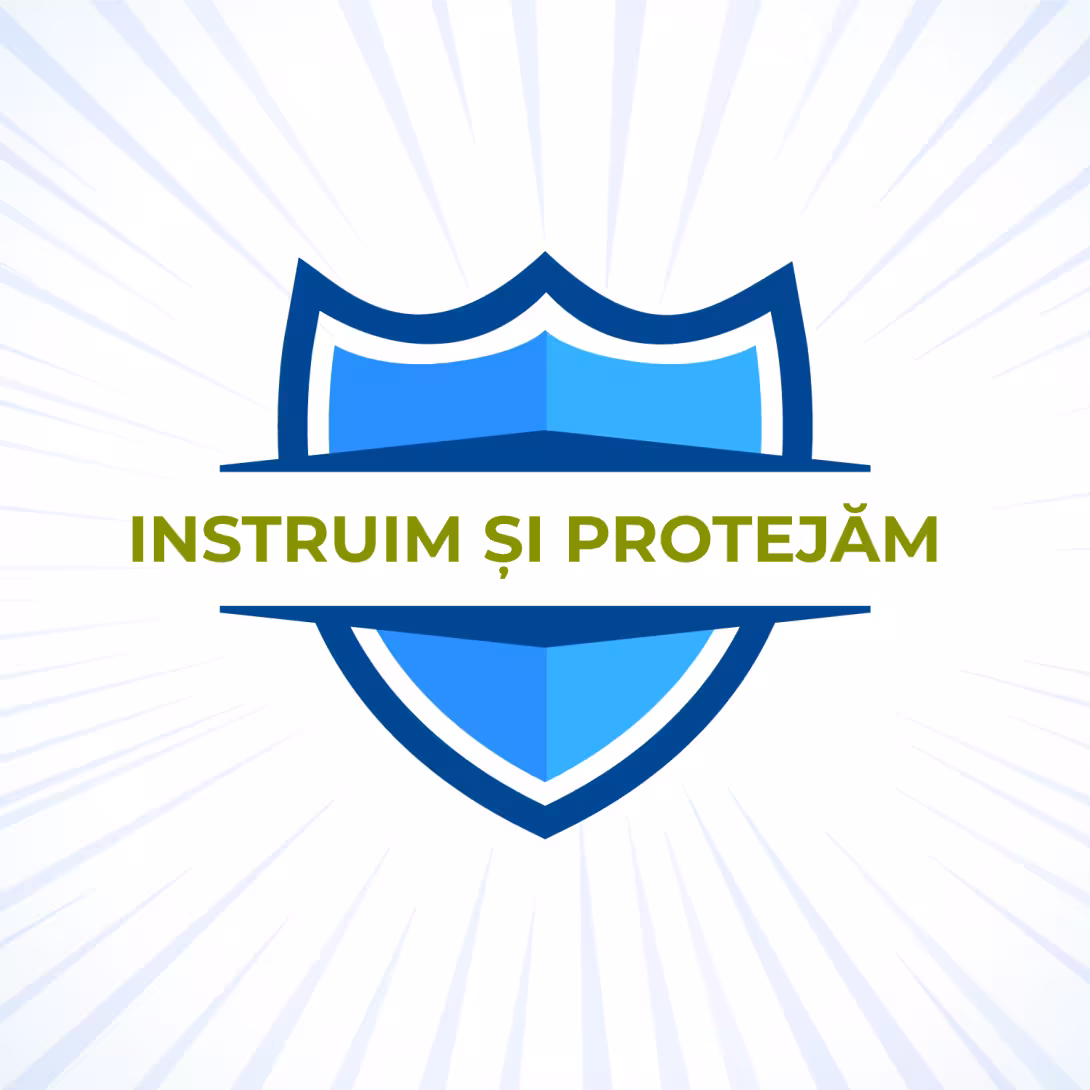 Instruim și protejăm